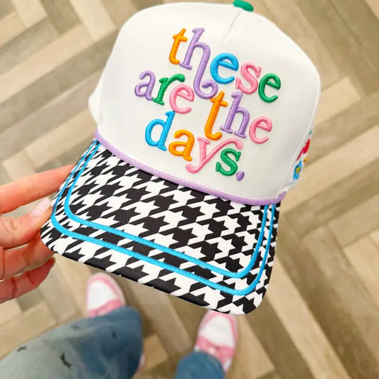 These Are the Days Hat