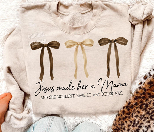 PRE-ORDER Design: Jesus made her a mama Crew